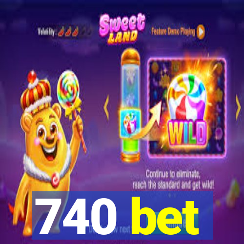 740 bet